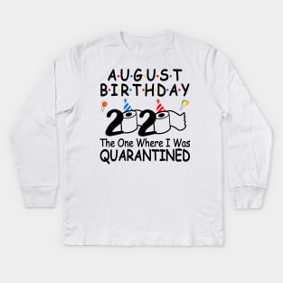 August Birthday 2020 The One Where I Was Quarantined Kids Long Sleeve T-Shirt